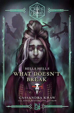 Critical Role: Bells Hells: What Doesn't Break Books Penguin Random House LLC [SK]   