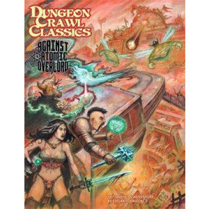 DCC Against Atomic Overlord RPGs - Misc Dungeon Crawl Classics [SK]   
