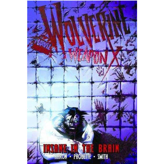 Wolverine Weapon X Vol 2 Premiere HC Insane in the Brain Graphic Novels Diamond [SK]   